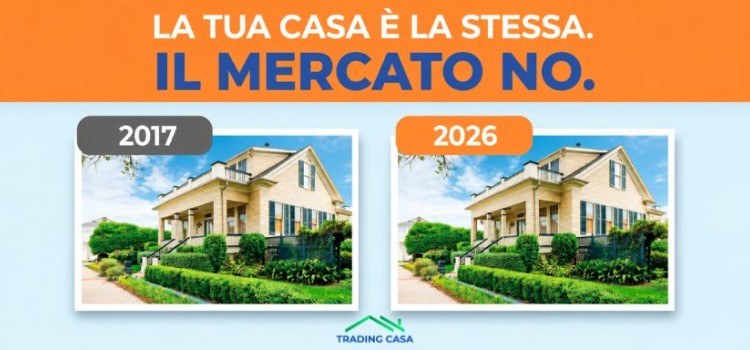 La tua casa è la stessa. Il mercato no.
